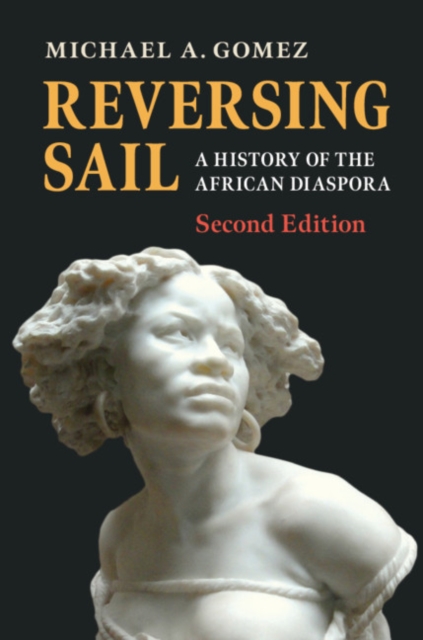 Reversing Sail : A History of the African Diaspora, Paperback / softback Book