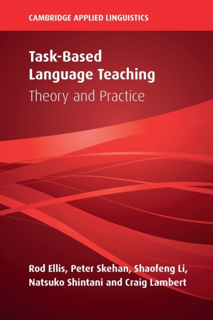 Task-Based Language Teaching : Theory and Practice, Paperback / softback Book
