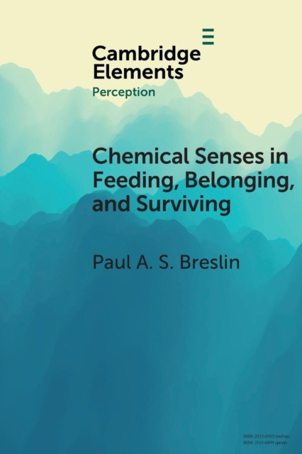 Chemical Senses in Feeding, Belonging, and Surviving : Or, Are You Going to Eat That?, Paperback / softback Book