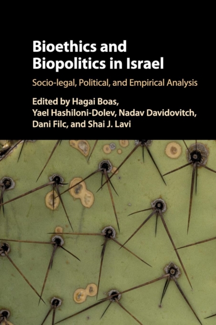 Bioethics and Biopolitics in Israel : Socio-legal, Political, and Empirical Analysis, Paperback / softback Book