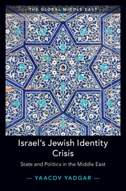 Israel's Jewish Identity Crisis : State and Politics in the Middle East, Paperback / softback Book