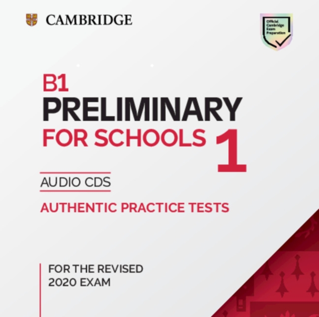 B1 Preliminary for Schools 1 for the Revised 2020 Exam Audio CDs : Authentic Practice Tests, CD-Audio Book