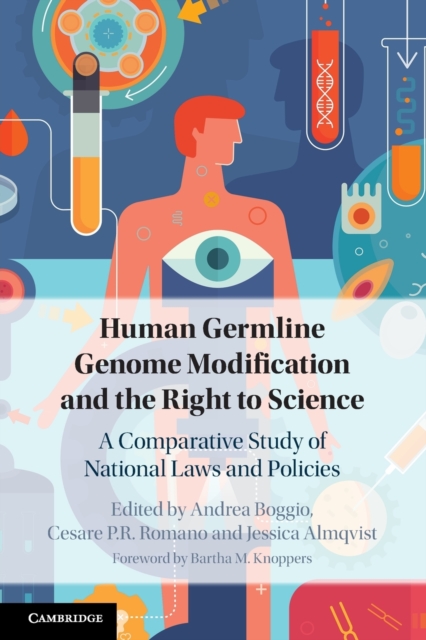 Human Germline Genome Modification and the Right to Science : A Comparative Study of National Laws and Policies, Paperback / softback Book