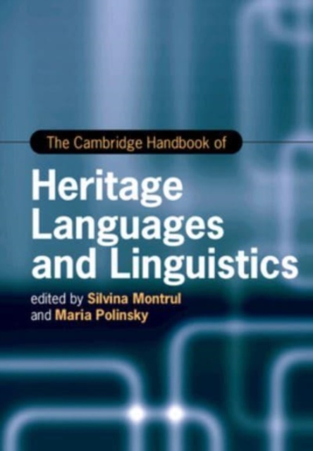 The Cambridge Handbook of Heritage Languages and Linguistics, Paperback / softback Book