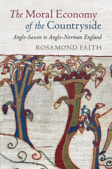 The Moral Economy of the Countryside : Anglo-Saxon to Anglo-Norman England, Paperback / softback Book