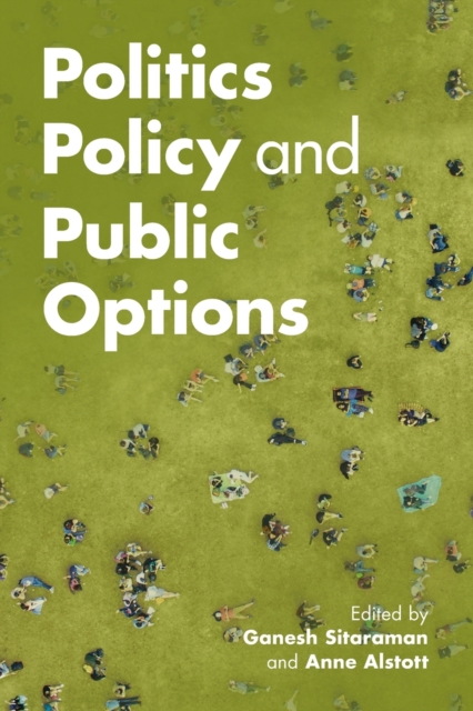 Politics, Policy, and Public Options, Paperback / softback Book