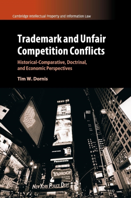 Trademark and Unfair Competition Conflicts : Historical-Comparative, Doctrinal, and Economic Perspectives, Paperback / softback Book