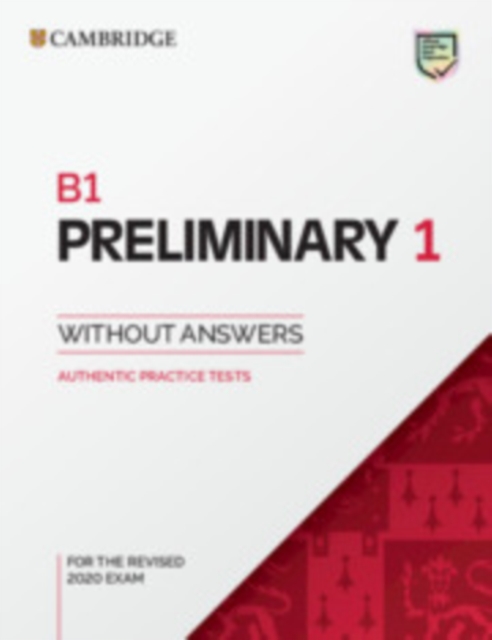 B1 Preliminary 1 for the Revised 2020 Exam Student's Book without Answers : Authentic Practice Tests, Paperback / softback Book