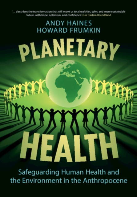 Planetary Health : Safeguarding Human Health and the Environment in the Anthropocene, Paperback / softback Book