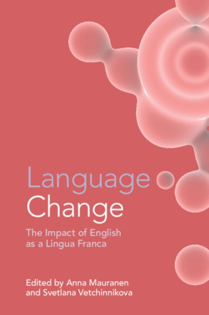 Language Change : The Impact of English as a Lingua Franca, Paperback / softback Book