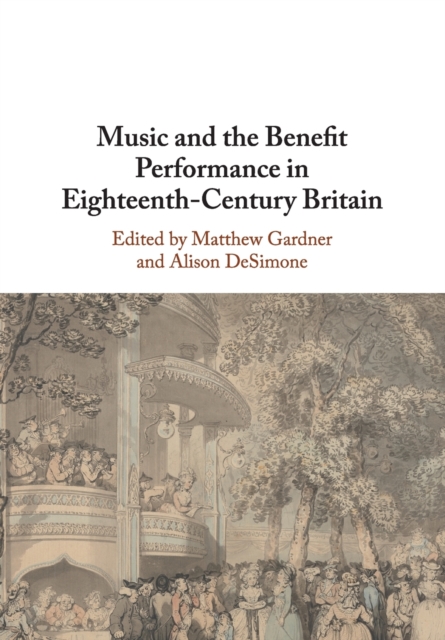 Music and the Benefit Performance in Eighteenth-Century Britain, Paperback / softback Book