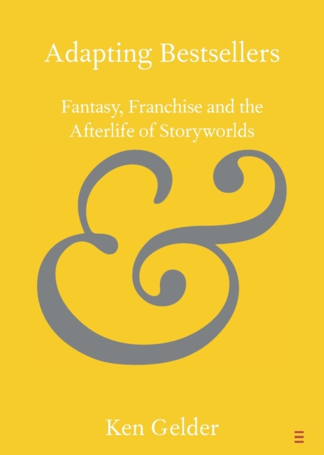 Adapting Bestsellers : Fantasy, Franchise and the Afterlife of Storyworlds, Paperback / softback Book