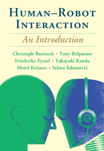 Human-Robot Interaction : An Introduction, Paperback / softback Book