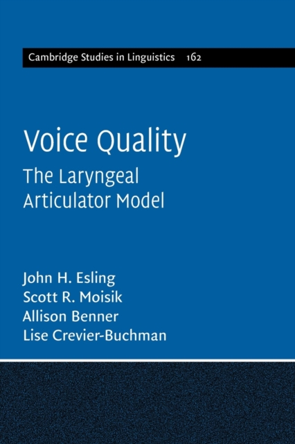 Voice Quality : The Laryngeal Articulator Model, Paperback / softback Book