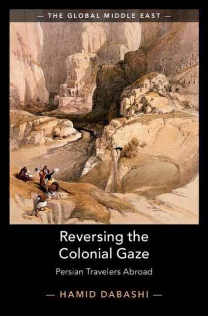 Reversing the Colonial Gaze : Persian Travelers Abroad, Paperback / softback Book