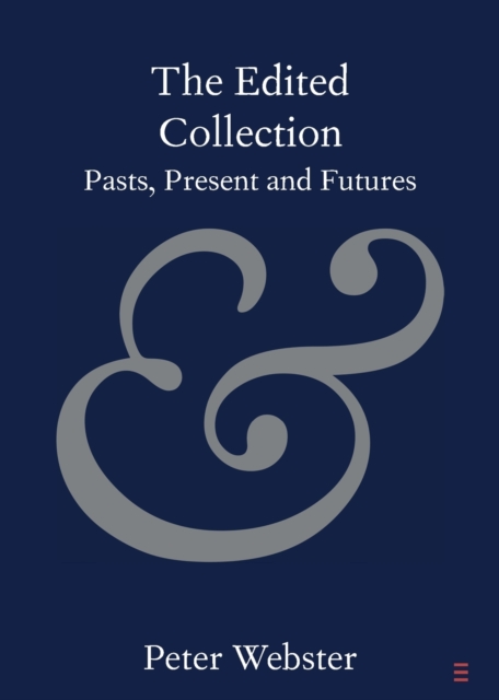 The Edited Collection : Pasts, Present and Futures, Paperback / softback Book
