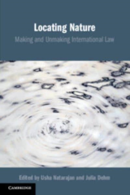 Locating Nature : Making and Unmaking International Law, Paperback / softback Book