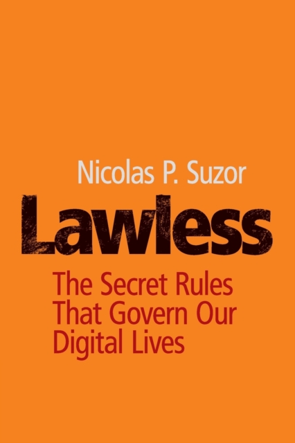 Lawless : The Secret Rules That Govern Our Digital Lives, Paperback / softback Book