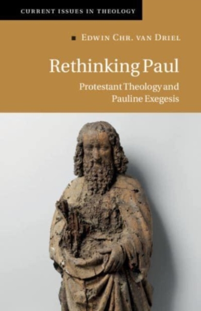 Rethinking Paul : Protestant Theology and Pauline Exegesis, Paperback / softback Book