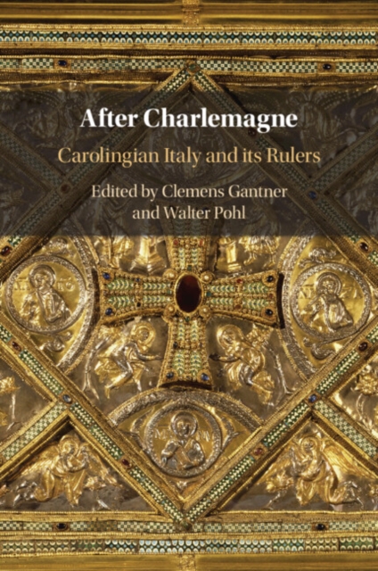 After Charlemagne : Carolingian Italy and its Rulers, Paperback / softback Book