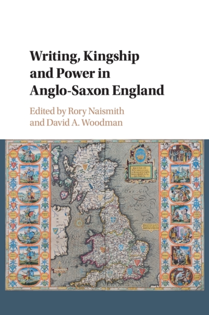 Writing, Kingship and Power in Anglo-Saxon England, Paperback / softback Book