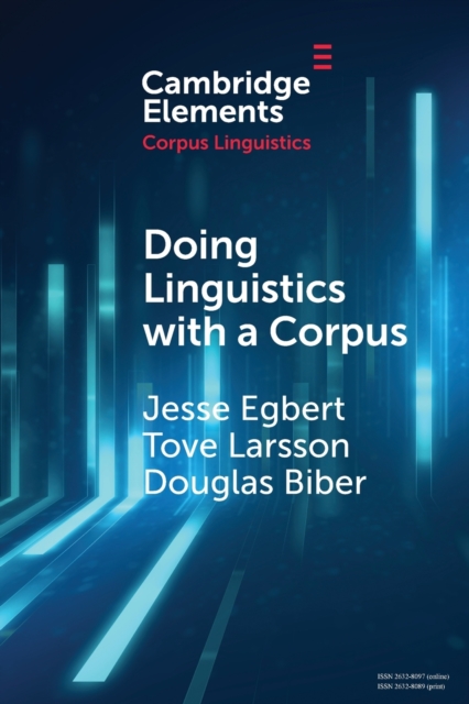 Doing Linguistics with a Corpus : Methodological Considerations for the Everyday User, Paperback / softback Book