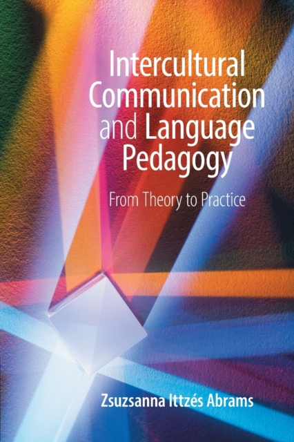 Intercultural Communication and Language Pedagogy : From Theory To Practice, Paperback / softback Book