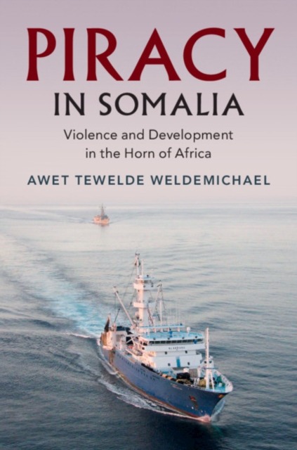 Piracy in Somalia : Violence and Development in the Horn of Africa, EPUB eBook