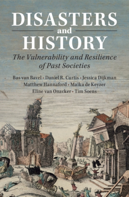 Disasters and History : The Vulnerability and Resilience of Past Societies, EPUB eBook