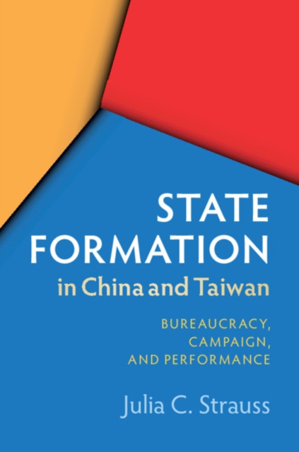 State Formation in China and Taiwan : Bureaucracy, Campaign, and Performance, PDF eBook