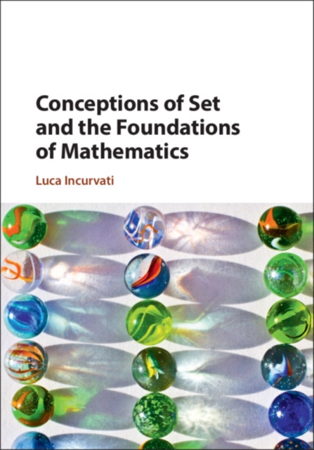 Conceptions of Set and the Foundations of Mathematics, EPUB eBook