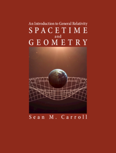 Spacetime and Geometry : An Introduction to General Relativity, PDF eBook