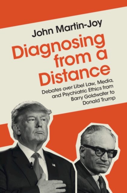 Diagnosing from a Distance : Debates over Libel Law, Media, and Psychiatric Ethics from Barry Goldwater to Donald Trump, EPUB eBook