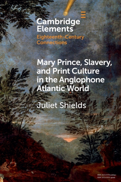 Mary Prince, Slavery, and Print Culture in the Anglophone Atlantic World, Paperback / softback Book