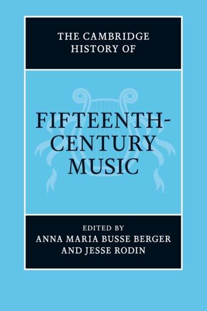The Cambridge History of Fifteenth-Century Music, Paperback / softback Book