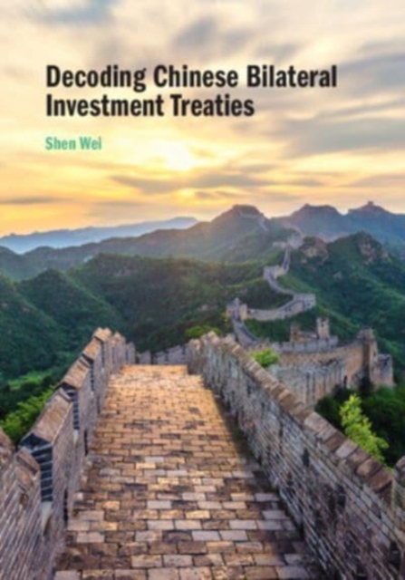 Decoding Chinese Bilateral Investment Treaties, Paperback / softback Book