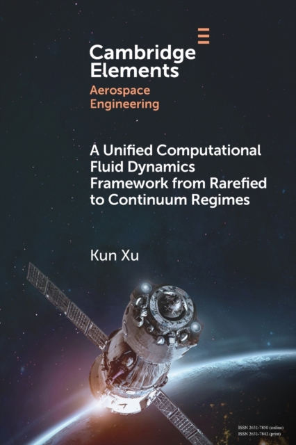 A Unified Computational Fluid Dynamics Framework from Rarefied to Continuum Regimes, Paperback / softback Book