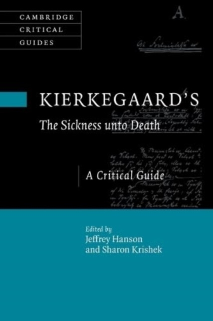 Kierkegaard's The Sickness Unto Death : A Critical Guide, Paperback / softback Book