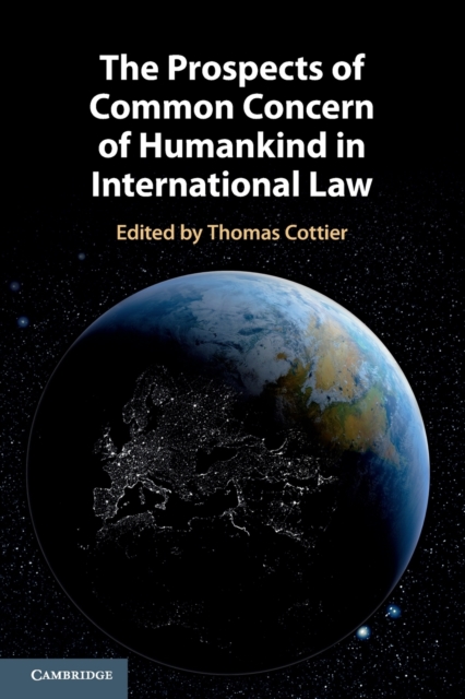 The Prospects of Common Concern of Humankind in International Law, Paperback / softback Book