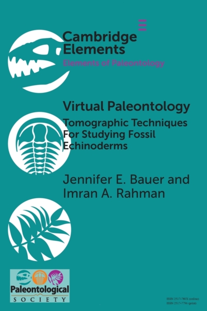 Virtual Paleontology : Tomographic Techniques For Studying Fossil Echinoderms, Paperback / softback Book