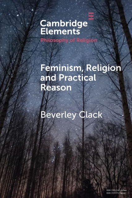 Feminism, Religion and Practical Reason, Paperback / softback Book