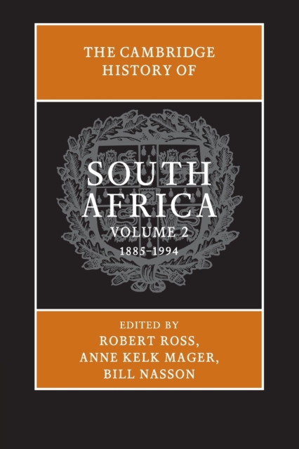 The Cambridge History of South Africa: Volume 2, 1885-1994, Paperback / softback Book