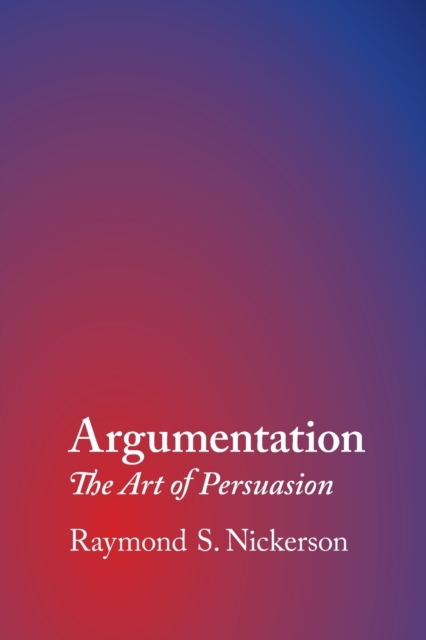 Argumentation : The Art of Persuasion, Paperback / softback Book