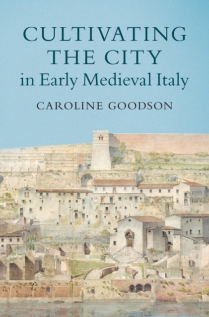 Cultivating the City in Early Medieval Italy, EPUB eBook