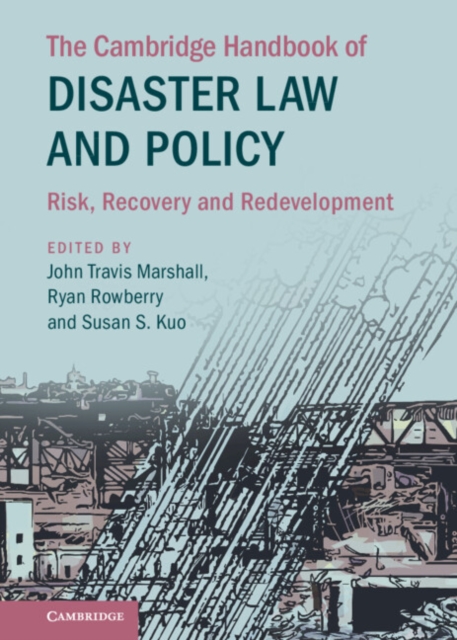 Cambridge Handbook of Disaster Law and Policy : Risk, Recovery, and Redevelopment, PDF eBook