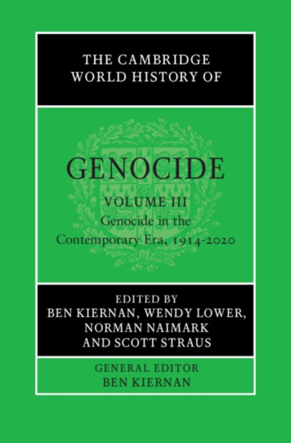 Cambridge World History of Genocide: Volume 3, Genocide in the Contemporary Era, 1914-2020, EPUB eBook