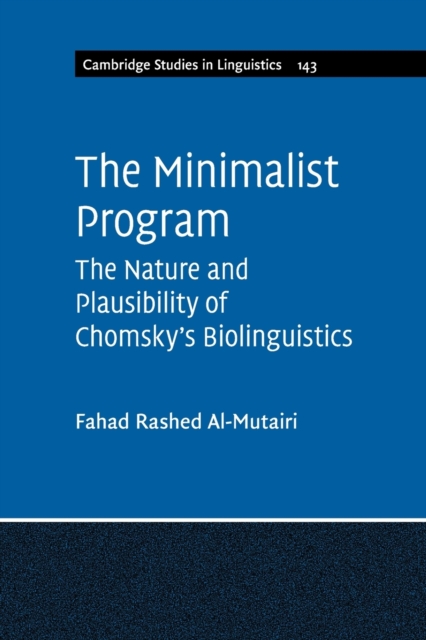 The Minimalist Program : The Nature and Plausibility of Chomsky's Biolinguistics, Paperback / softback Book