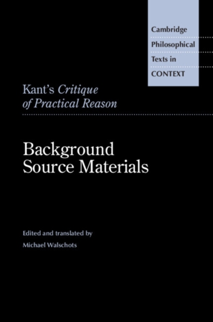 Kant's Critique of Practical Reason : Background Source Materials, Paperback / softback Book