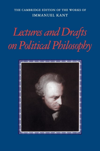 Kant: Lectures and Drafts on Political Philosophy, Paperback / softback Book