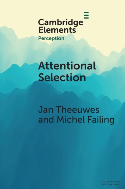 Attentional Selection : Top-Down, Bottom-Up and History-Based Biases, Paperback / softback Book